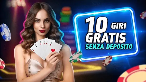 10 giri gratis senza deposito in italia