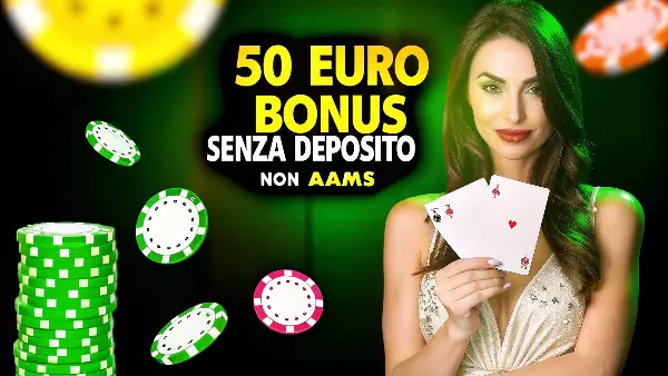 50 euro bonus senza deposito non aams