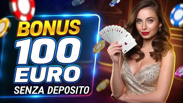 bonus 100 euro senza deposito