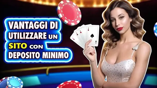 vantaggi di utilizzare un sito con deposito minimo